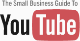 The Small Business Guide To YouTube